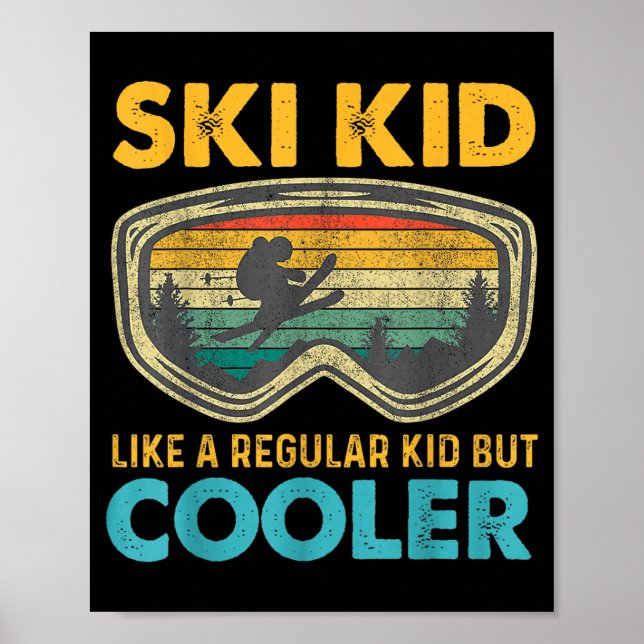 Ski Kid Like A Regular Kid But Cooler Skiing Lover Poster (Vorne)
