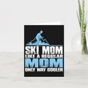 Ski-Mama wie eine leise Mama nur sehr viel Cooler Karte