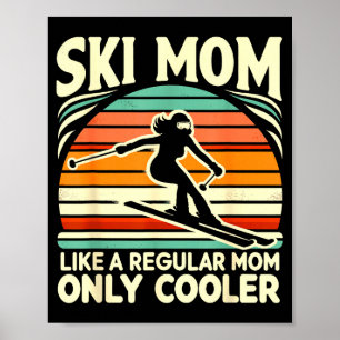 Ski-Mutter wie eine normale Mutter, nur viel coole Poster