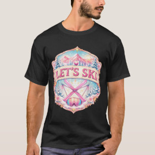 Ski-Resort Frau Skifahrerin Skifahren Mädchen Wint T-Shirt