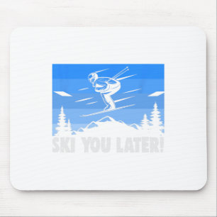 Ski Ski You Later! Skifahren Mousepad