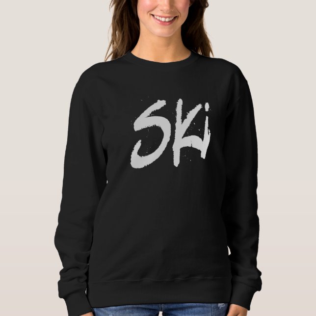 Ski Skier Sayings Winter Sports Skiing Sweatshirt (Vorderseite)