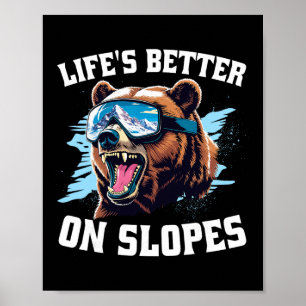 Ski Skifahren Wintersport Das Leben ist besser an  Poster