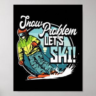 Ski Skifahren Wintersport Schnee Problem Lass uns Poster