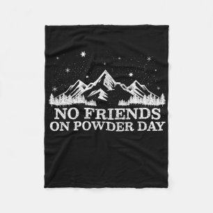 Ski Snowboard - Keine Freunde am Pulvertag Lustige Fleecedecke