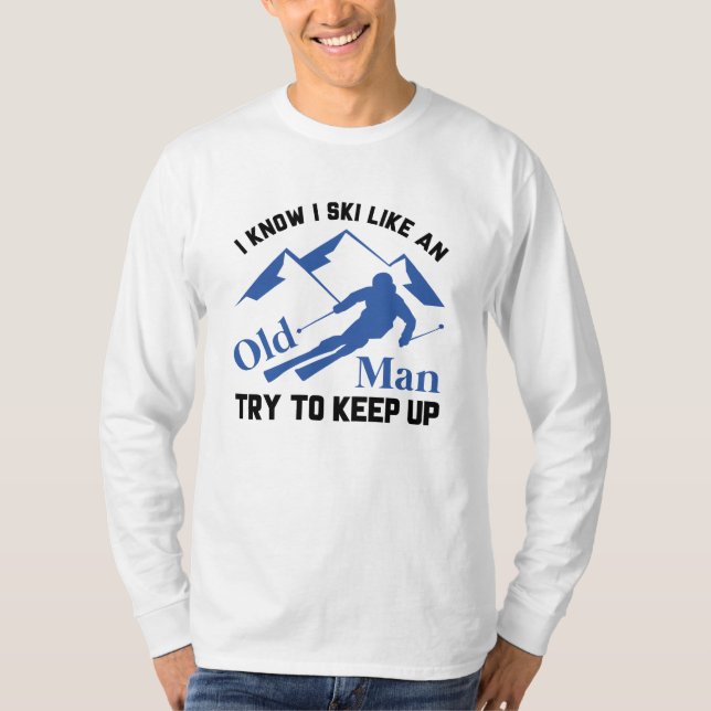 Ski wie ein alter Mann T-Shirt (Vorderseite)
