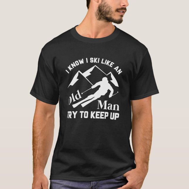 Ski wie ein alter Mann T-Shirt (Vorderseite)