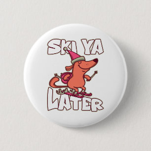 Ski Ya Later Alpine Après-Ski Skifahrer Skifahren Button
