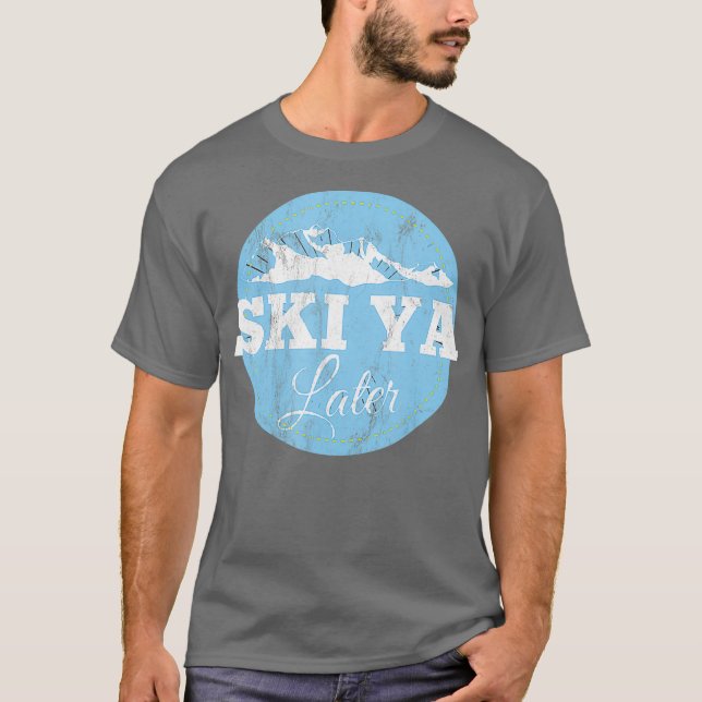 Ski Ya Later Funny Skiing T-Shirt (Vorderseite)