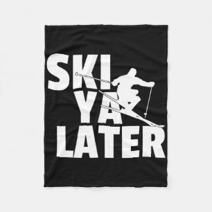 Ski Ya Later - Lustiges Skifahren Wintersport Skif Fleecedecke