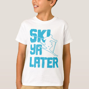 Ski Ya Later - Skifahrer Lustiges Geschenk  T-Shirt