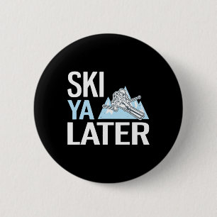 Ski Ya Später Lustiger Alpiner Skisport Button