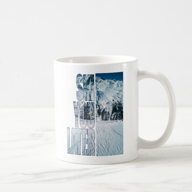 Ski You Later Funny Skiing Winter Sports Gift Kaffeetasse (Rechts)