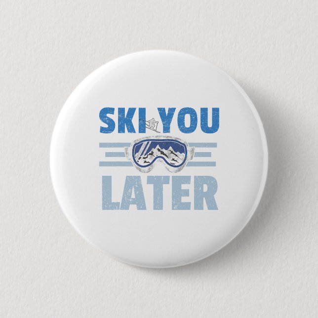Ski You Later Lustiger Skifahrer Cooler Snowboarde Button (Vorderseite)