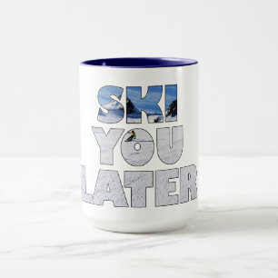 Ski You Later Lustiges Skifahren Wintersport-Gesch Tasse