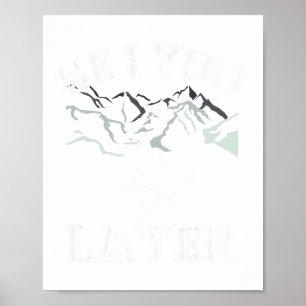 Ski You Later Outdoor-Schnee-Abenteuer Skifahren Poster