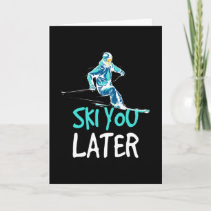 Ski You Later Skifahren Wintersport Karte