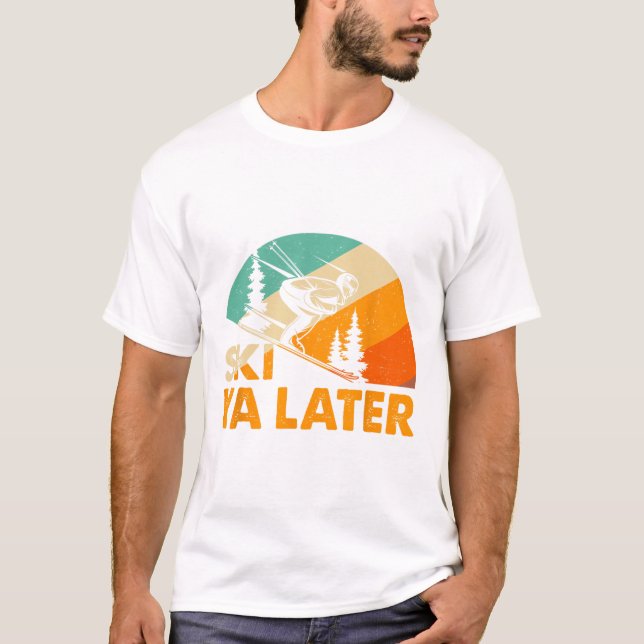 Ski You Later Winter Holiday Skiing Ski Driver Fun T-Shirt (Vorderseite)