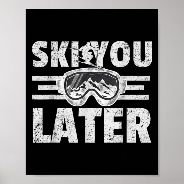 Ski you Später Funny Skier Cooler Snowboarder Moun Poster (Vorne)