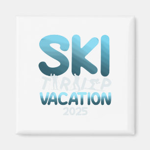 Skiausflug Urlaub 2025 Männer Frauen Lustig Skifah Magnet