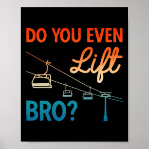 Skiausrüstung Ski Machst du überhaupt hoch Bro Nor Poster