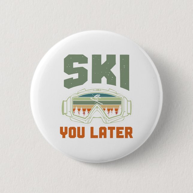 Skier Funny Ski You Later Winter Skiing  Button (Vorderseite)