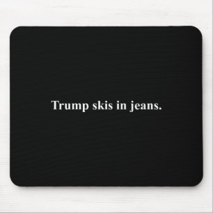 Skier in Jeans.&# lustiger Ski-Spaß Trump Mousepad