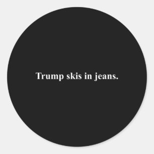 Skier in Jeans.&#; lustiger Ski-Spaß Trump Runder Aufkleber
