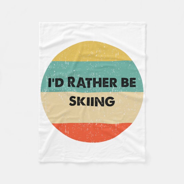 Skier Shirt I'd Rather Be Skiing  Fleecedecke (Vorderseite)
