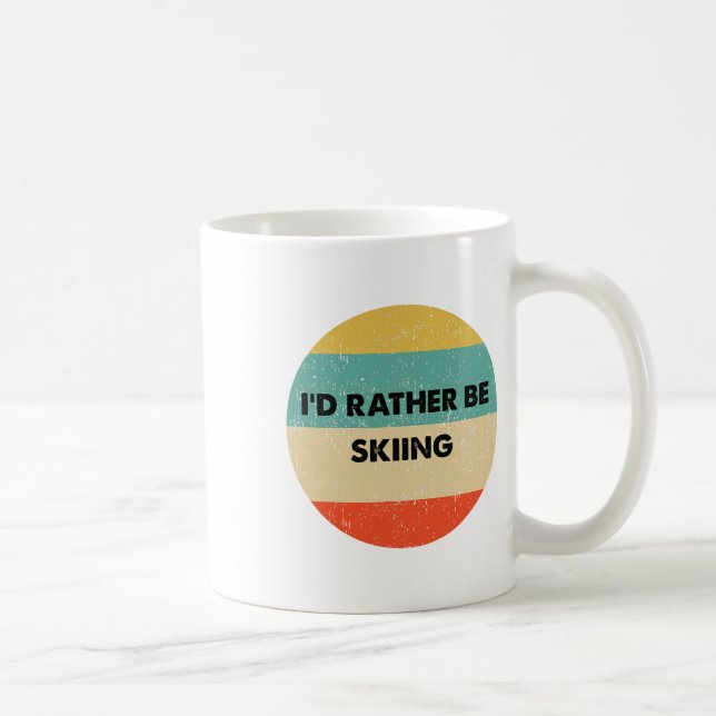 Skier Shirt I'd Rather Be Skiing  Kaffeetasse (Rechts)