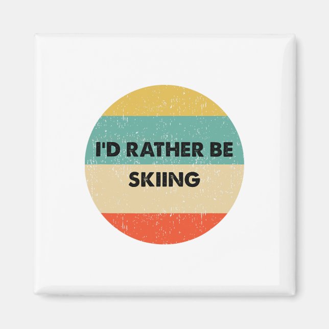 Skier Shirt I'd Rather Be Skiing  Magnet (Vorne)