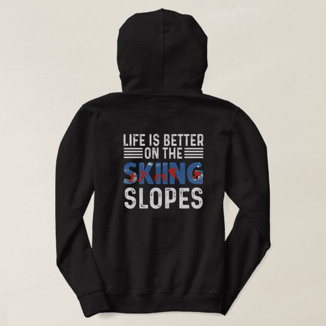 Skifahren, das Leben ist besser auf den Pisten Hoodie (Design Rückseite)