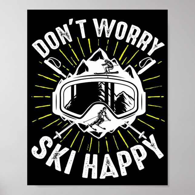 Skifahren Don't Beunruhigte Ski Happy Skier Winter Poster (Vorne)