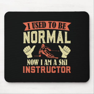 Skifahren Früher war ich normal, jetzt bin ich Ski Mousepad