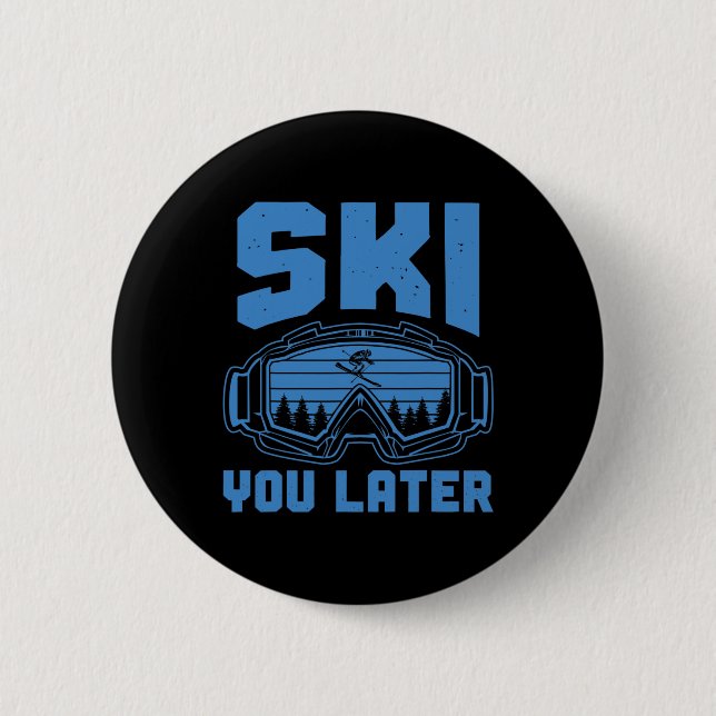 Skifahren Funny Ski Sie Später Winter Skier Button (Vorderseite)