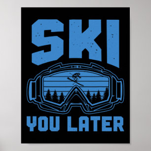 Skifahren Funny Ski Sie Später Winter Skier Poster