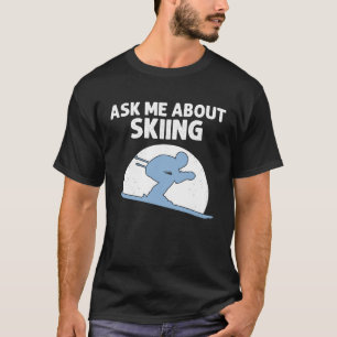 Skifahren für Herren Skifahrerinnen Wintersport Sp T-Shirt