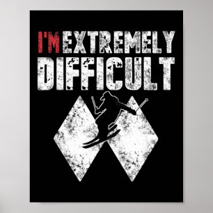 Skifahren Ich bin extrem schwierig Lustiger Skifah Poster