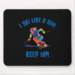 Skifahren - ich bin wie ein Mädchen Ski, Behalt ho Mousepad
