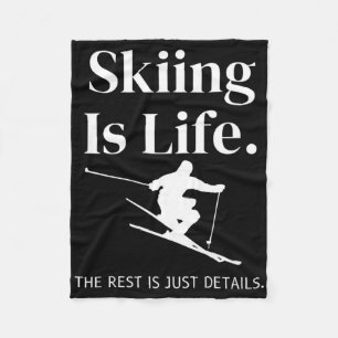 Skifahren Ist Das Leben Der Rest Ist Nur Details F Fleecedecke