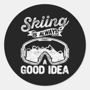 Skifahren ist immer eine gute Idee Funny Ski Liebh Runder Aufkleber