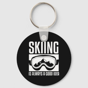 Skifahren ist immer eine gute Idee Ski Schlüsselanhänger