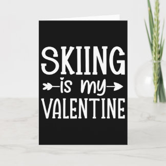 Skifahren ist mein Valentinstag  Karte