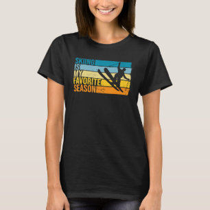 Skifahren ist meine Lieblingsjahreszeit für Skifah T-Shirt