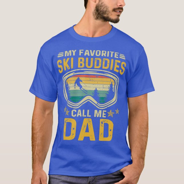 Skifahren meine Lieblings-Ski-Buddies nennen mich  T-Shirt (Vorderseite)