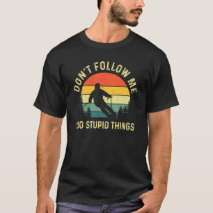Skifahren Retro Verfolgen Sie mir keine lustigen S T-Shirt