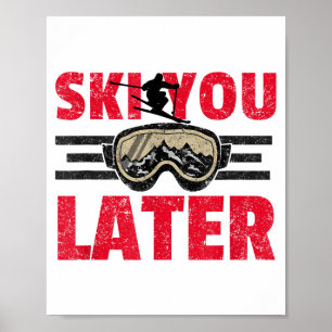 Skifahren Sie später lustiger Skifahrer cooler Sno Poster