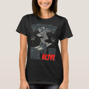 Skifahren Skelett I Feel Alive Skifahren T-Shirt