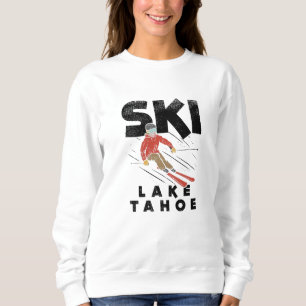 Skifahren - Ski Lake Tahoe Sweatshirt