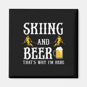 Skifahren und Bier Deshalb bin ich hier Cool Drink Magnet